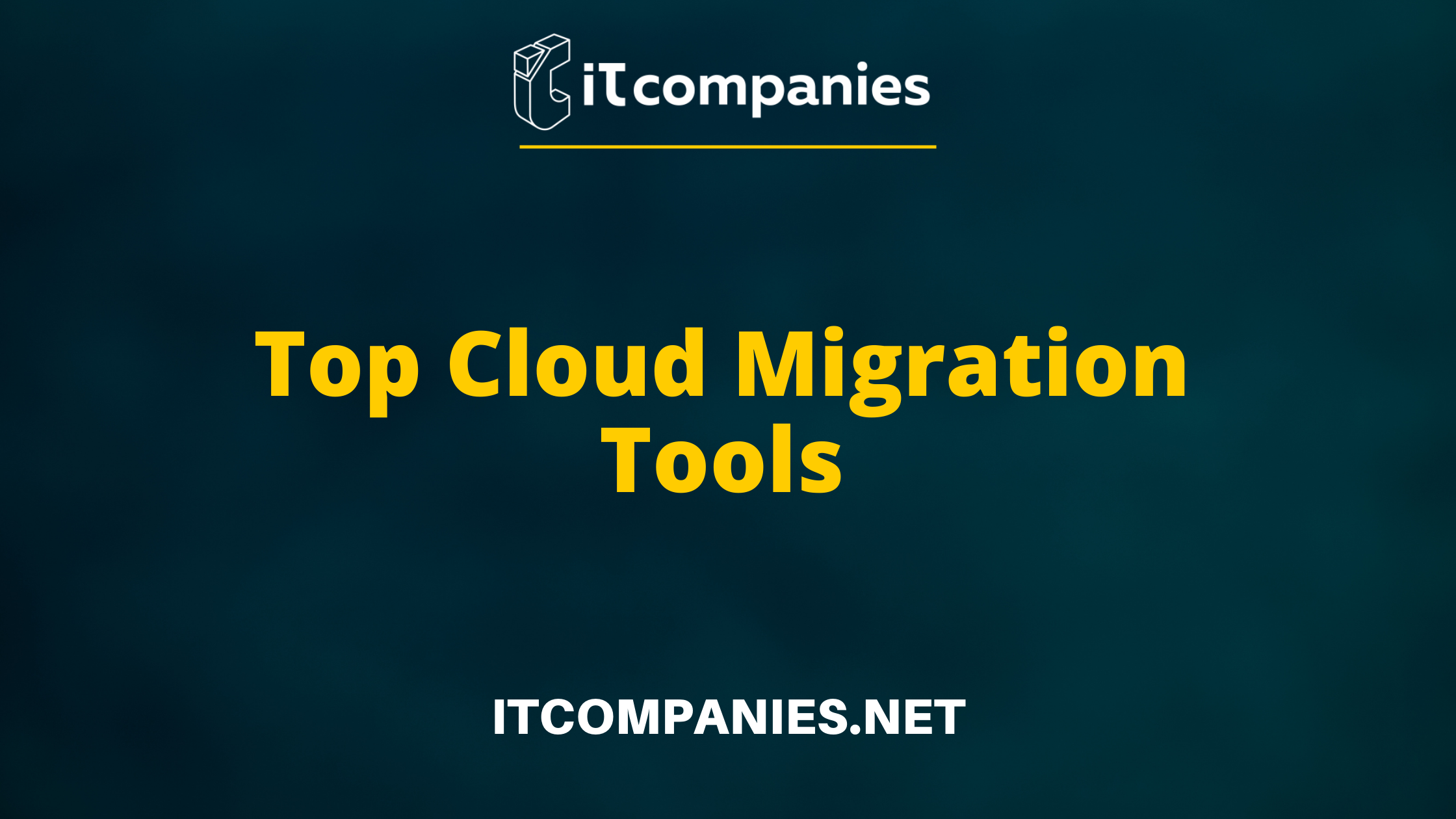 Top Cloud Migration Tools — IT Companies Network