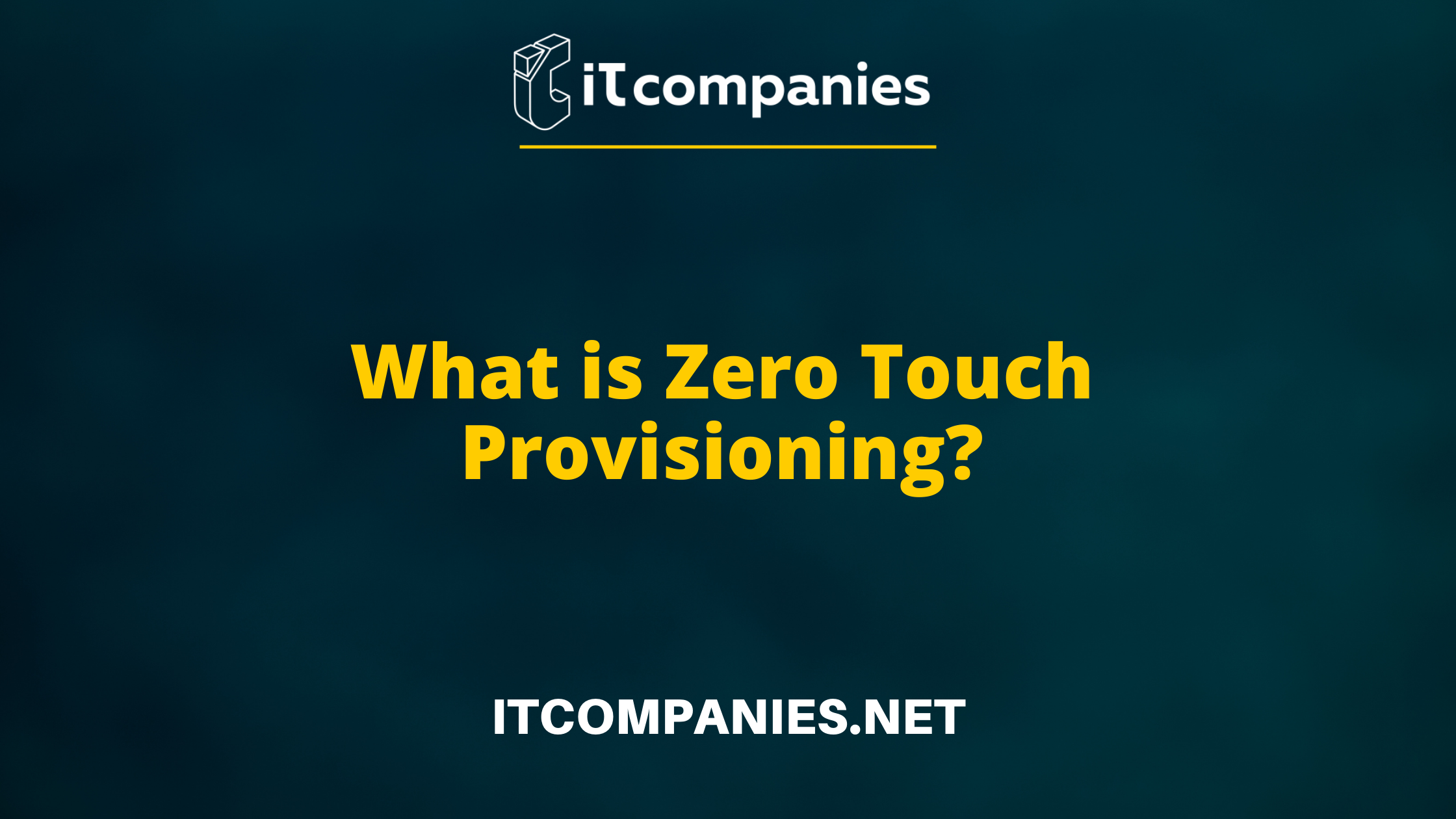 What is Zero Touch Provisioning (ZTP)? A Comprehensive Guide to ...